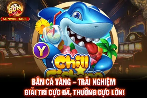 Bắn Cá Vàng – Trải Nghiệm Giải Trí Cực Đã, Thưởng Cực Lớn! 5 Bắn Cá Vàng – Trải Nghiệm Giải Trí Cực Đã, Thưởng Cực Lớn!