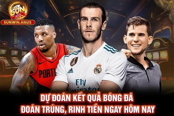 Dự Đoán Kết Quả Bóng Đá - Đoán Trúng, Rinh Tiền Ngay Hôm Nay