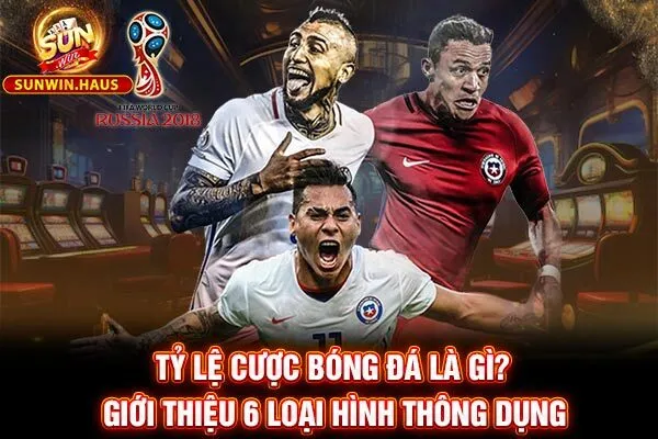 Tỷ Lệ Cược Bóng Đá Là Gì? Giới Thiệu 6 Loại Hình Thông Dụng 1 Tỷ Lệ Cược Bóng Đá Là Gì? Giới Thiệu 6 Loại Hình Thông Dụng
