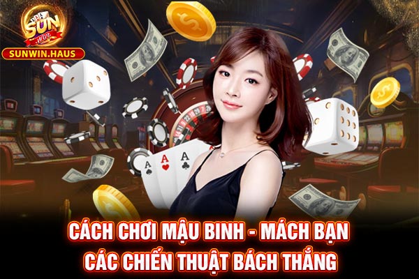 Cách Chơi Mậu Binh - Mách Bạn Các Chiến Thuật Bách Thắng 10 Cách Chơi Mậu Binh - Mách Bạn Các Chiến Thuật Bách Thắng