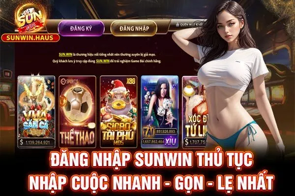 Đăng Nhập Sunwin | Thủ Tục Nhập Cuộc Nhanh - Gọn - Lẹ Nhất 1 Đăng Nhập Sunwin | Thủ Tục Nhập Cuộc Nhanh - Gọn - Lẹ Nhất