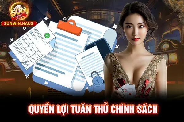 Quyền lợi tuân thủ chính sách Quyền lợi tuân thủ chính sách